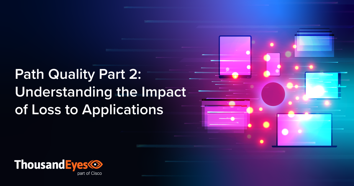 Path Quality Part 2: Packet Loss on Applications
