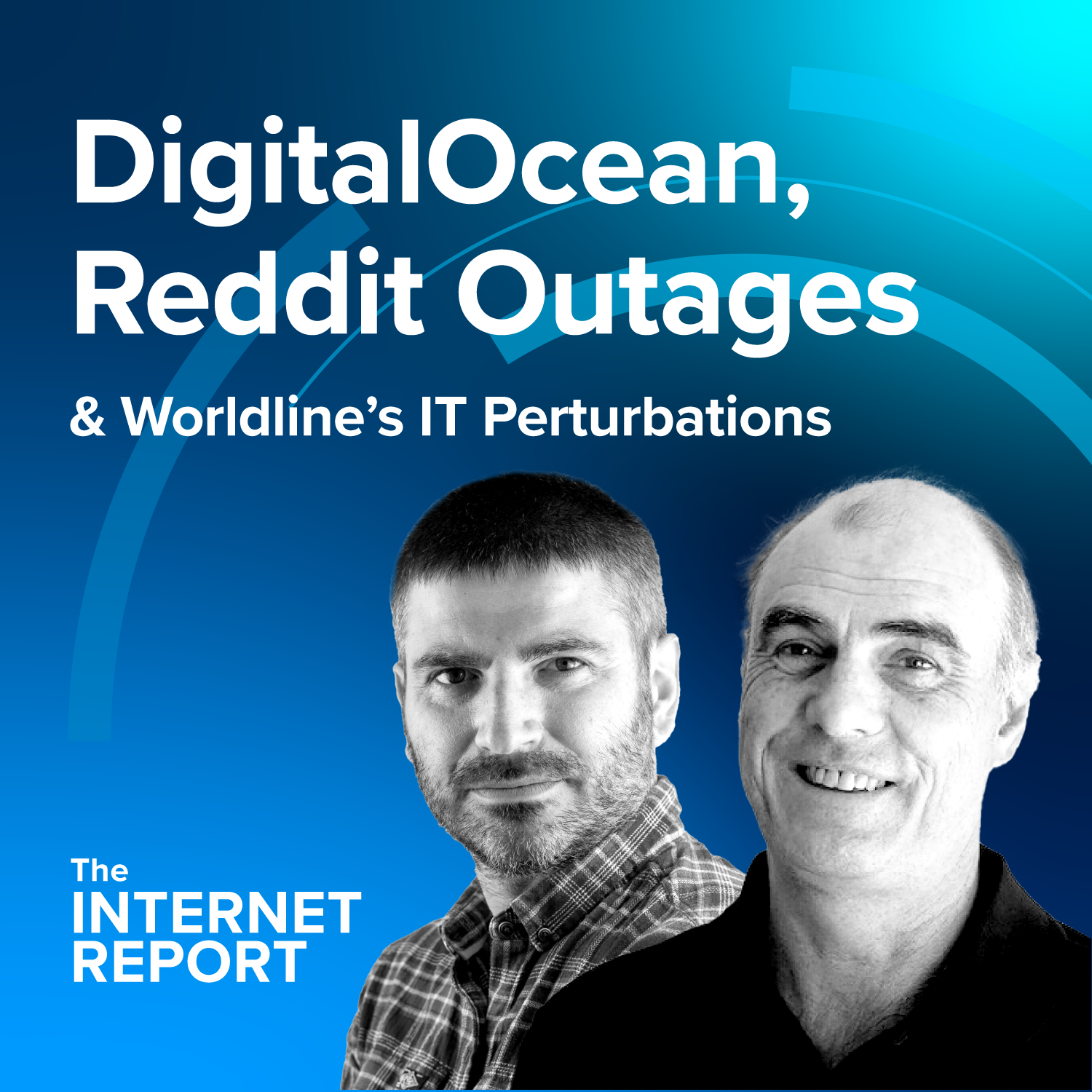 DigitalOcean, Reddit Outages & Worldline’s IT Perturbations